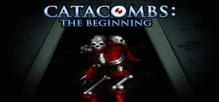 CATACOMBS: The Beginning