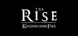 Kingdom Under Fire: The Rise