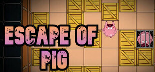 Escape of Pig