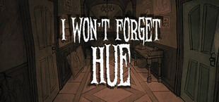 I Won't Forget Hue