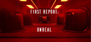 First Report: Unreal