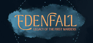 Edenfall: Legacy of the First Wardens