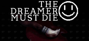 The Dreamer Must Die