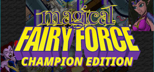 Magical Fairy Force - Champion Edition