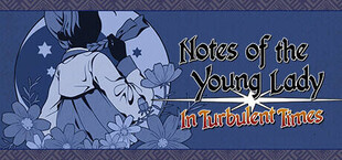 Notes of the Young Lady: In Turbulent Times