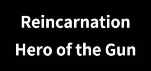Reincarnation : Hero of the Gun