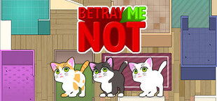 Betray Me Not