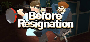 Before Resignation