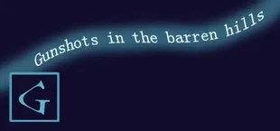 Gunshots in the barren hills