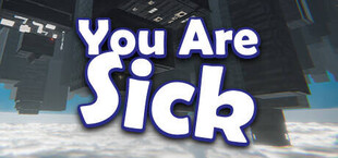 You Are Sick