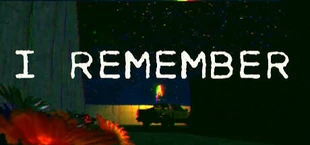 I REMEMBER