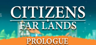 Citizens: Far Lands - Prologue