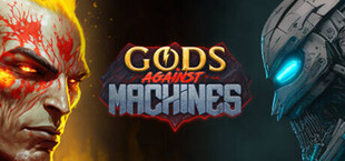Gods Against Machines