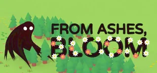 FROM ASHES, BLOOM