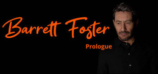 Barrett Foster : Prologue