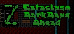 Cataclysm: Dark Days Ahead