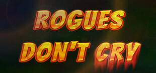 Rogues Don't Cry