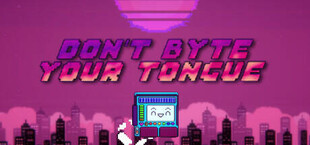 Don't Byte Your Tongue