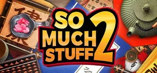 So Much Stuff 2
