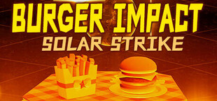 BURGER IMPACT: SOLAR STRIKE