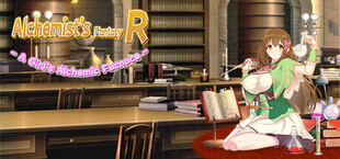 Alchemist's Fantasy R ~ A Girl's Alchemic Furnace ~