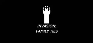 Invasion: Family Ties