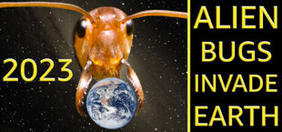2023: Alien Bugs Invade Earth