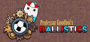 Professor Goodboi's Ballistics