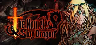 The Nameless: Slay Dragon