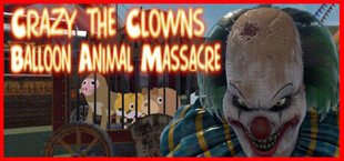 Crazy The Clown's Balloon Animal Massacre