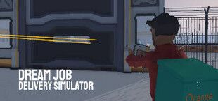 Dream Job : Delivery Simulator