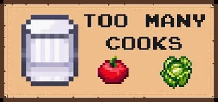 Too Many Cooks