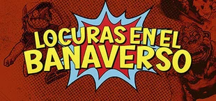 Locuras en el Banaverso