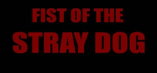 Fist of the Stray Dog