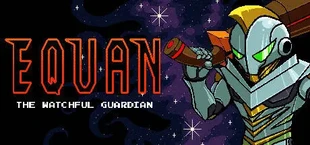 Equan The Watchful Guardian