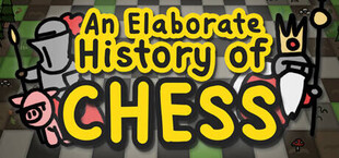 An Elaborate History of Chess