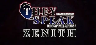 They Speak From The Abyss: Zenith
