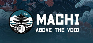 Machi: Above the Void