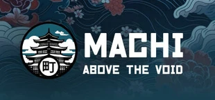 Machi: Above the Void