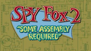 Spy Fox 2 "Some Assembly Required"