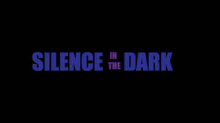 Silence in the Dark