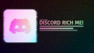 Discord Rich Me! (Custom Rich Presence)