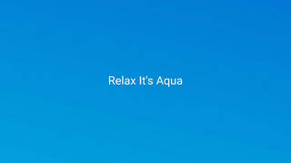 Relax It's Aqua