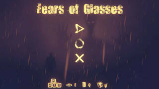 Fears of Glasses  o-o