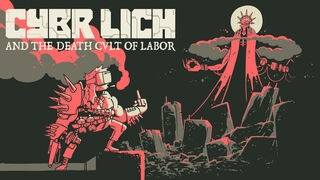 CYBRLICH and the Death Cult of Labor