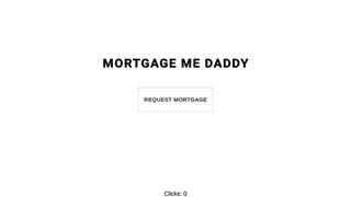 Mortgage Me Daddy