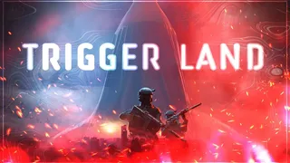 Trigger Land