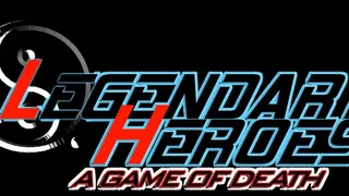 Legendary Heroes - A Game Of Death