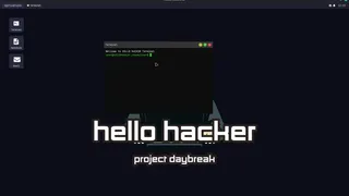 HELLO HACKER - Project Daybreak