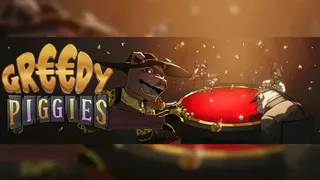 Greedy Piggies